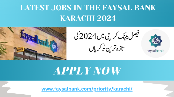 Latest jobs in the Faysal Bank Karachi 2024