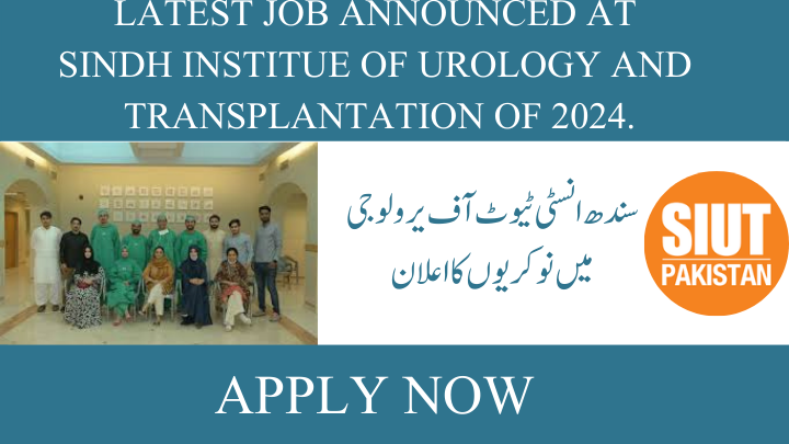 Latest jobs at Sindh Institute of Urology and Transplantation