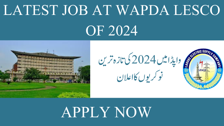 Latest job at WAPDA LESCO of 2024