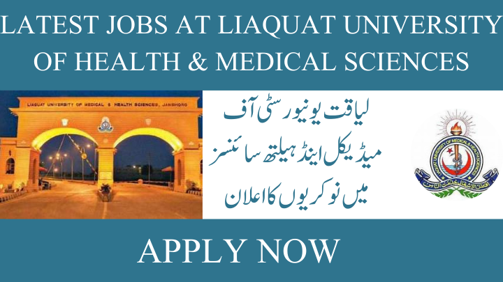 Latest Jobs at Liaquat University of health & Medical Sciences